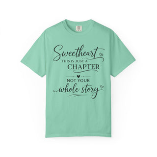 Sweetheart Just a Chapter Not Your Whole Story Inspirational T-Shirt
