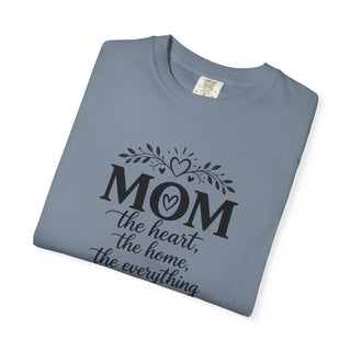 Mom T-Shirt – Heart Home Everything Quote Cute Gift for Mothers