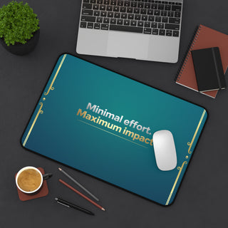 Minimal Effort Maximum Impact Desk Mat for Productivity & Focus