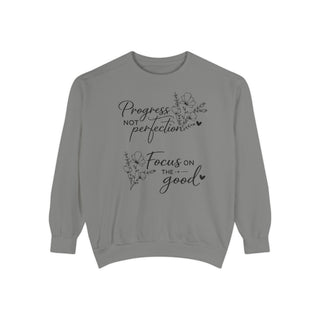 Progress Not Perfection Focus on the Good Inspirational Floral Sweatshirt Gift
