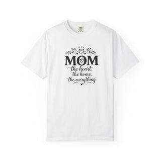 Mom T-Shirt – Heart Home Everything Quote Cute Gift for Mothers