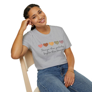 Stronger Than Yesterday, Brighter Than Tomorrow Motivational T-Shirt