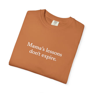 Mama’s Lessons Don’t Expire Shirt, Inspirational Mom Quote Tee