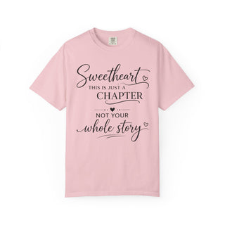 Sweetheart Just a Chapter Not Your Whole Story Inspirational T-Shirt
