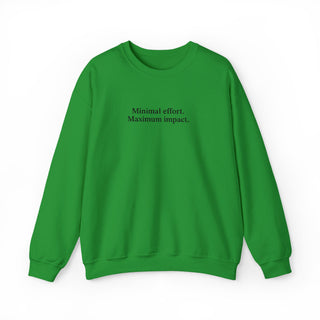 Minimal Effort Maximum Impact Sweatshirt, Aesthetic Motivational Crewneck
