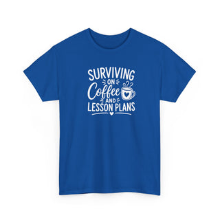 Surviving on Coffee and Lesson Plans Teacher Shirt Funny Gift Tee
