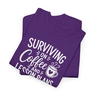 Surviving on Coffee and Lesson Plans Teacher Shirt Funny Gift Tee