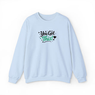 You Got This Sweatshirt, Motivational Mental Health Affirmation Crewneck