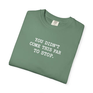 You Didn’t Come This Far To Stop Shirt, RN LPN CNA ER Nurse Motivation Tee Gift