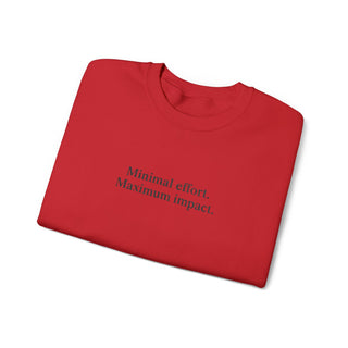 Minimal Effort Maximum Impact Sweatshirt, Aesthetic Motivational Crewneck