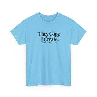 Motivational Entrepreneur Tee Bold Statement Graphic Shirt Creative Mindset Design They Copy I Create Message Professional Casual Wear Cotton Fabric Classic Fit Business Owner Gift Essential Startup Founder Apparel Comfortable Daily Outfit
