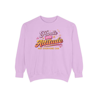Handle With Attitude Sweatshirt Bold Graphic Crewneck Confident Style
