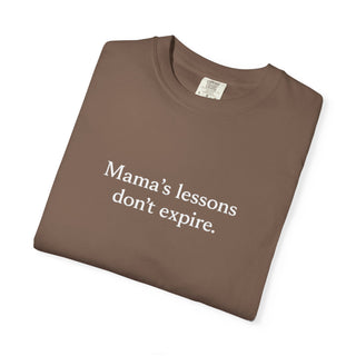 Mama’s Lessons Don’t Expire Shirt, Inspirational Mom Quote Tee