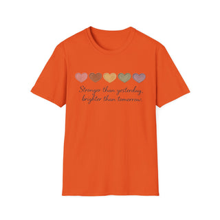 Stronger Than Yesterday, Brighter Than Tomorrow Motivational T-Shirt