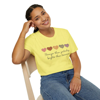 Stronger Than Yesterday, Brighter Than Tomorrow Motivational T-Shirt