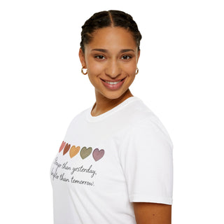 Stronger Than Yesterday, Brighter Than Tomorrow Motivational T-Shirt