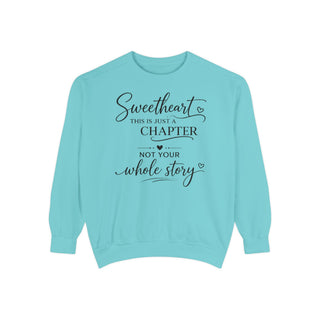 Sweetheart Just a Chapter Not Your Whole Story Inspirational Sweatshirt