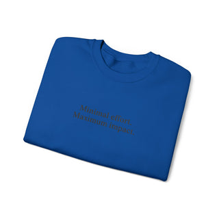 Minimal Effort Maximum Impact Sweatshirt, Aesthetic Motivational Crewneck