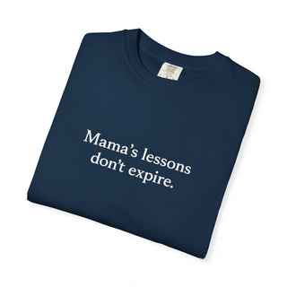 Mama’s Lessons Don’t Expire Shirt, Inspirational Mom Quote Tee
