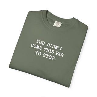 You Didn’t Come This Far To Stop Shirt, RN LPN CNA ER Nurse Motivation Tee Gift