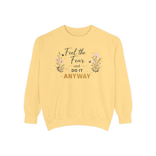 Feel the Fear Do It Anyway Inspirational Floral Sweatshirt Gift for Her