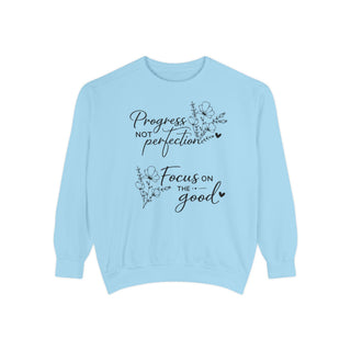 Progress Not Perfection Focus on the Good Inspirational Floral Sweatshirt Gift