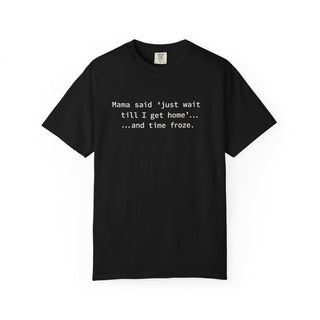 Funny Mom Life Shirt – “Wait Till I Get Home” Classic Mama Quote Tee