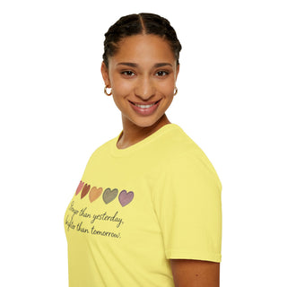 Stronger Than Yesterday, Brighter Than Tomorrow Motivational T-Shirt