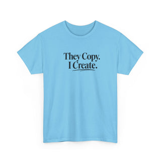 They Copy I Create Shirt, Bold Entrepreneur Mindset Graphic Tee
