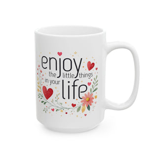 Enjoy the Little Things Ceramic Mug Inspirational Gift 11oz 15oz