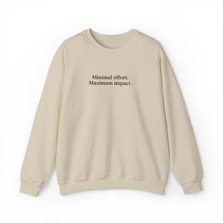 Minimal Effort Maximum Impact Sweatshirt, Aesthetic Motivational Crewneck