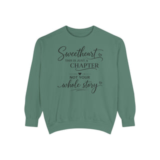 Sweetheart Just a Chapter Not Your Whole Story Inspirational Sweatshirt