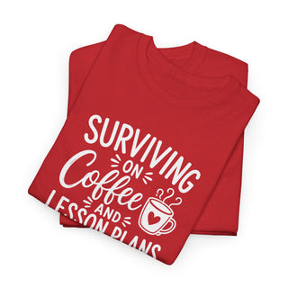 Surviving on Coffee and Lesson Plans Teacher Shirt Funny Gift Tee