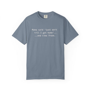 Funny Mom Life Shirt – “Wait Till I Get Home” Classic Mama Quote Tee