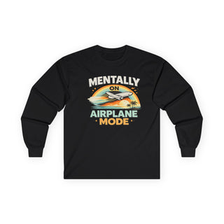 Mentally On Airplane Mode Long Sleeve Shirt – Funny Travel Graphic Tee, Vacation Mood Shirt, Airplane Lover Gift