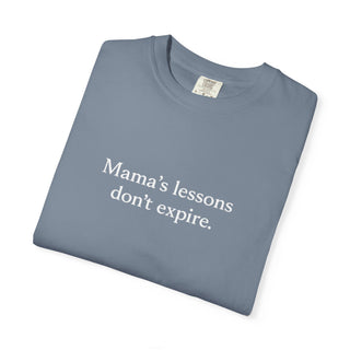 Mama’s Lessons Don’t Expire Shirt, Inspirational Mom Quote Tee