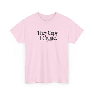 They Copy I Create Shirt, Bold Entrepreneur Mindset Graphic Tee