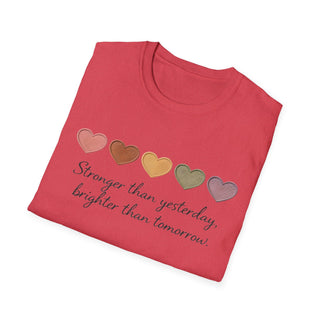 Stronger Than Yesterday, Brighter Than Tomorrow Motivational T-Shirt