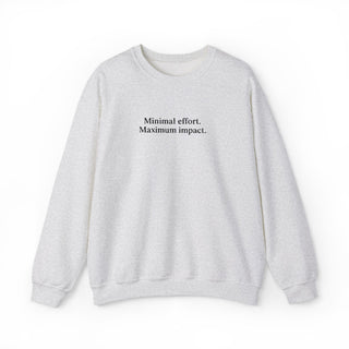 Minimal Effort Maximum Impact Sweatshirt, Aesthetic Motivational Crewneck