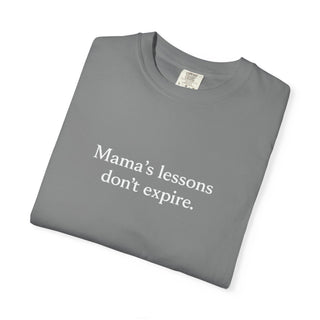 Mama’s Lessons Don’t Expire Shirt, Inspirational Mom Quote Tee
