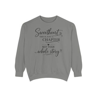 Sweetheart Just a Chapter Not Your Whole Story Inspirational Sweatshirt