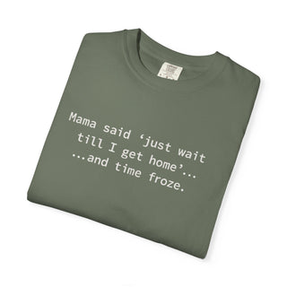 Funny Mom Life Shirt – “Wait Till I Get Home” Classic Mama Quote Tee