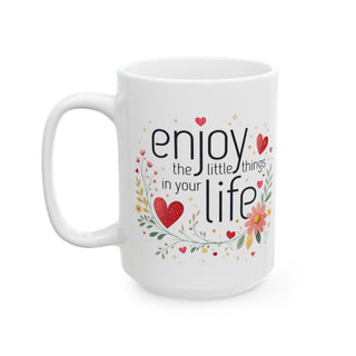 Enjoy the Little Things Ceramic Mug Inspirational Gift 11oz 15oz
