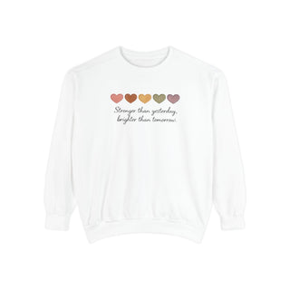 Stronger Than Yesterday Brighter Than Tomorrow Motivational Affirmation Sweatshirt