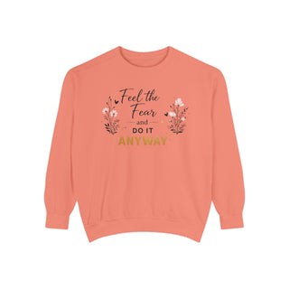 Feel the Fear Do It Anyway Inspirational Floral Sweatshirt Gift for Her