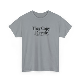 They Copy I Create Shirt, Bold Entrepreneur Mindset Graphic Tee