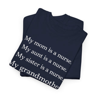 My Mom Aunt Sister Grandmother Are Nurses Family Pride Quote Design
