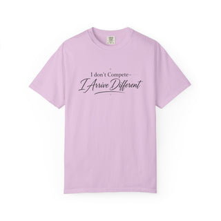 I Don’t Compete I Arrive Different Shirt, Motivational Quote Tee, Minimalist Mindset Graphic T-Shirt, Inspirational Apparel