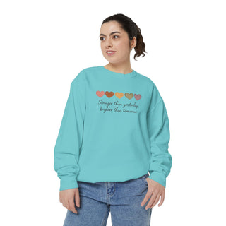 Stronger Than Yesterday Brighter Than Tomorrow Motivational Affirmation Sweatshirt