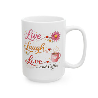 Live Laugh Love Coffee Mug Cute Floral Inspirational Gift 11oz 15oz